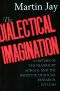 [Weimar and Now: German Cultural Criticism 01] • The Dialectical Imagination · A History of the Frankfurt School and the Institute of Social Research, 1923-1950